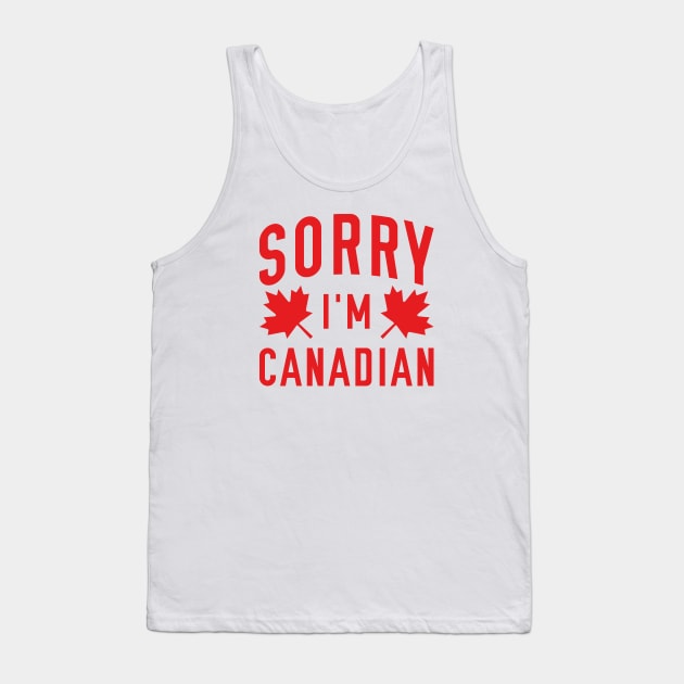 Sorry I'm Canadian Tank Top by CreativeJourney